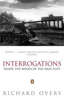 Interrogations: Inside the Minds of the Nazi Elite Overy, Richard