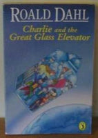Charlie and the Great Glass Elevator Roald Dahl