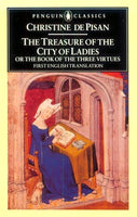 The Treasure of the City of Ladies: or The Book of Three Virtues Christine de Pisan