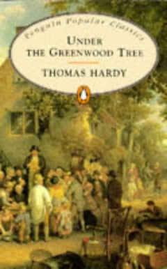 Under the greenwood tree Thomas Hardy