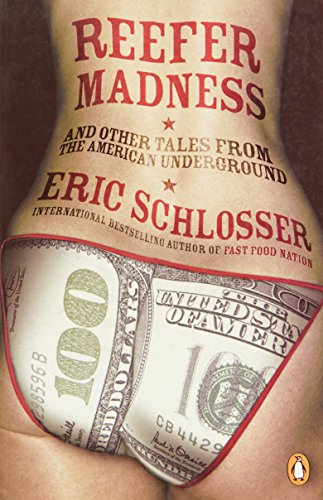 Reefer Madness : and Other Tales from the American Underground Eric Schlosser