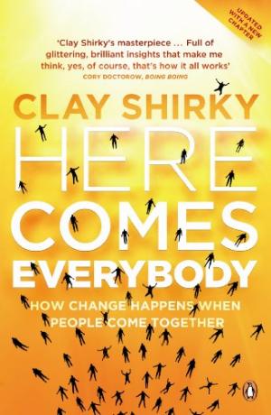 Here Comes Everybody Clay Shirky