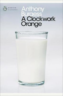 A clockwork orange Anthony Burgess