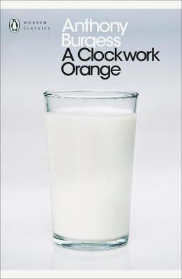 A clockwork orange Anthony Burgess