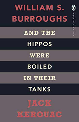 And the Hippos Were Boiled in Their Tanks William S. Burroughs, Jack Kerouac