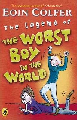 The Legend of the Worst Boy in the World Eoin Colfer