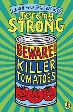 Beware! Killer Tomatoes Jeremy Strong