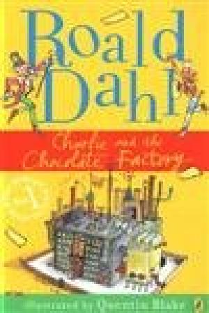 Charlie and the Chocolate Factory Dahl, Roald