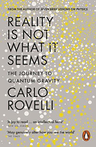 Reality Is Not What It Seems The Journey to Quantum Gravity Carlo Rovelli