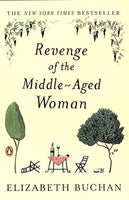 Revenge of the Middle-Aged Woman Elizabeth Buchan