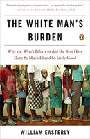 The White Man's Burden William Easterly