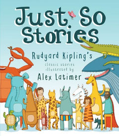 Just So Stories Kipling, Rudyard