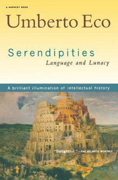 Serendipities Language and Lunacy Umberto Eco