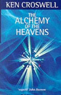Alchemy of the Heavens Croswell, Ken