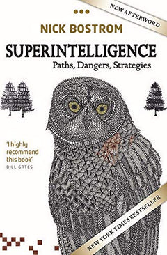 Superintelligence: Paths, Dangers, Strategies Nick Bostrom