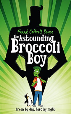 The Astounding Broccoli Boy Boyce, Frank Cottrell