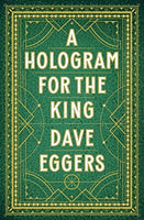 A Hologram for the King Eggers Dave