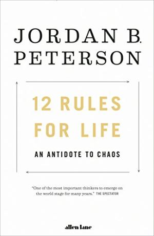 12 Rules For Life Jordan B. Peterson