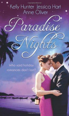 Paradise Nights Kelly Hunter, Jessica Hart, Anne Oliver