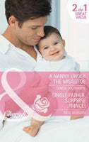 A Nanny Under the Mistletoe / Single Father, Surprise Prince!  Teresa Southwick, Raye Morgan