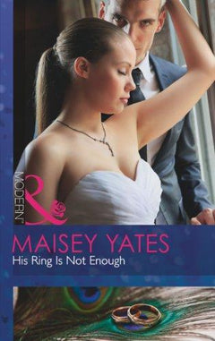 His Ring Is Not Enough Maisey Yates