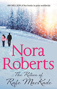 The Return of Rafe MacKade - Nora Roberts