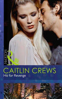 His For Revenge Caitlin Crews