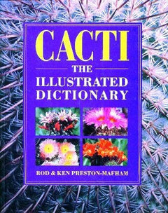 Cacti: The Illustrated Dictionary Preston-Mafham, Ken,Preston-Mafham, Rod