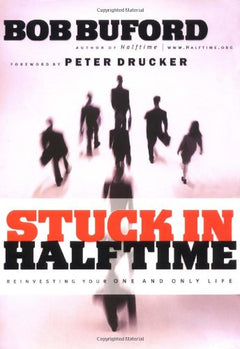 Stuck in Halftime Bob P. Buford