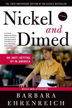 Nickel and Dimed: On (Not) Getting By in America Ehrenreich, Barbara