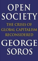 Open Society: Reforming Global Capitalism.: The Crisis of Global Capitalism Reconsidered Soros, George