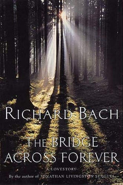 The Bridge Across Forever - Richard Bach