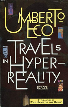 Travels in Hyperreality Umberto Eco