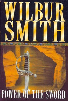 The Power of the Sword - Wilbur Smith