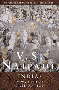 India A Wounded Civilization V.S. Naipaul