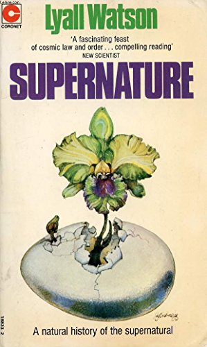 Supernature : A Natural History of the Supernatural - Lyall Watson