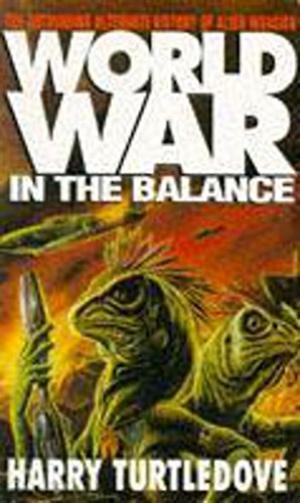 Worldwar: In the Balance Turtledove, Harry