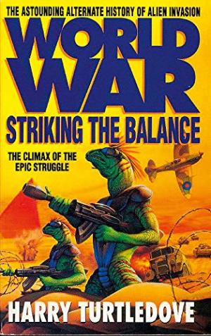 Worldwar Striking the Balance Harry Turtledove