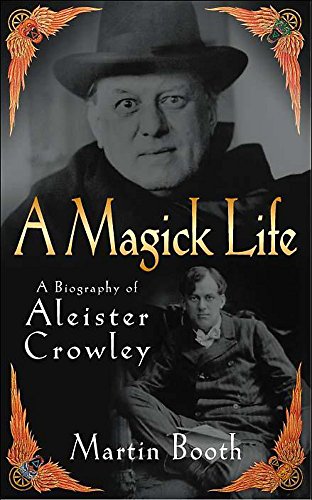 A Magick Life : The Life of Aleister Crowley Booth, Martin
