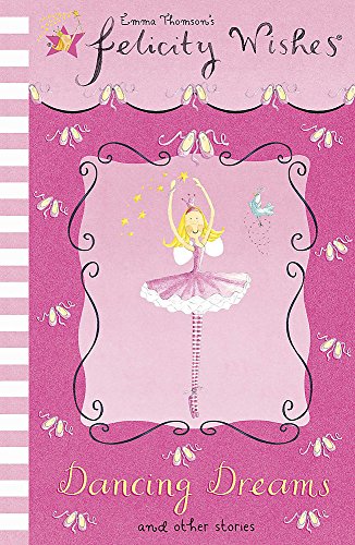 Felicity Wishes: Dancing Dreams Thomson, Emma