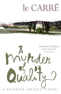 A Murder of Quality Le Carre, John