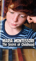 The Secret of Childhood Maria Montessori