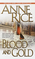 Blood and Gold Anne Rice