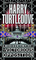 American Empire The Victorious Opposition Harry Turtledove