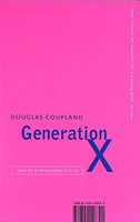 Generation X: Tales for an Accelerated Culture Coupland, Douglas