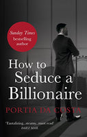 How to Seduce a Billionaire Da Costa, Portia