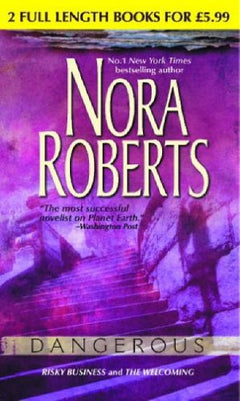 Dangerous: Risky Business / The Welcoming - Nora Roberts