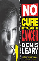 No Cure for Cancer Denis Leary