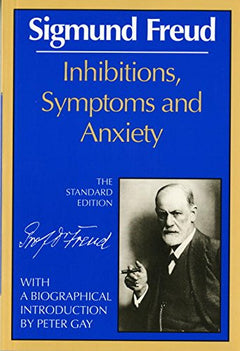 Inhibitions Symptoms and Anxiety Freud, Sigmund