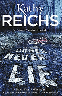 Bones Never Lie Kathy Reichs